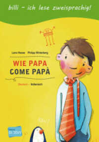 Wie Papa (Deutsch-Italienisch) : Zweisprachiges Kinderbuch (Wie Papa) （2016. 32 S. m. zahlr. bunten Bild. 248 mm）