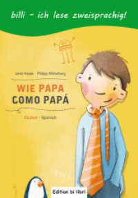 Wie Papa (Deutsch-Spanisch) : Zweisprachiges Kinderbuch (billi - ich lese zweisprachig! 5) （2016. 32 S. m. zahlr. bunten Bild. 248 mm）