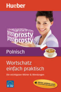 Wortschatz einfach praktisch - Polnisch, m. 1 Audio : Die wichtigsten Wörter & Wendungen / Buch mit MP3-Download. Niveau 0-A2. Mit MP3-Download. 109 Min. (Wortschatz einfach praktisch) （2010. 128 S. m. Abb. 192 mm）