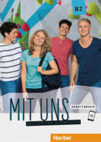 Mit uns B2 - Arbeitsbuch : Deutsch als Fremdsprache (Mit uns - Deutsch für Jugendliche) （überarb. Aufl. 2024. 160 S. 297 mm）