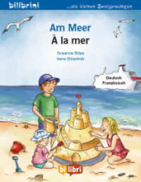 Am Meer (Deutsch-Französisch) : Zweisprachiges Kinderbuch (bilibrini - die kleinen Zweisprachigen) （2016. 16 S. m. zahlr. bunten Bild u. Wortbildleisten. 202 mm）