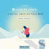 Neulich am Südpol (Deutsch-Französisch), m. 1 Audio-CD : Zweisprachiges Kinderbuch mit Audio-CD. 45 Min. (Neulich am Südpol) （2017. m. zahlr. bunten Bild. 217 mm）
