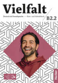Vielfalt B2.2, m. 1 Buch, m. 1 Beilage : Deutsch als Fremdsprache / Kurs- und Arbeitsbuch plus interaktive Version (Vielfalt) （überarb. Aufl. 2023. 216 S. 298 mm）