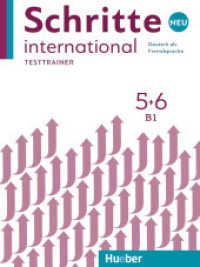 Schritte international Neu - Deutsch als Fremdsprache. 5+6 Testtrainer mit Audio-CD : Niveau B1 (Schritte international Neu) （2019. 72 S. 283 mm）