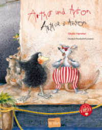 Arthur und Anton (Deutsch-Kurdisch/Kurmancî) : Zweisprachiges Kinderbuch mit MP3-Hörbuch zum Herunterladen (Arthur und Anton 1) （2023. 28 S. 287 mm）