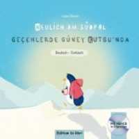 Neulich am Südpol (Deutsch-Türkisch), m. 1 Audio-CD : Zweisprachiges Kinderbuch mit Audio-CD. 45 Min. (Neulich am Südpol) （2017. m. zahlr. bunten Bild. 217 mm）