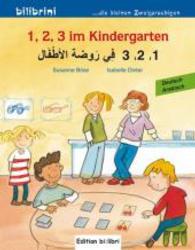 1, 2, 3 im Kindergarten (Deutsch-Arabisch) : Zweisprachiges Kinderbuch (bilibrini - die kleinen Zweisprachigen 3) （überarb. Aufl. 2016. 16 S. m. zahlr. bunten Bild u. Wortbildleist）