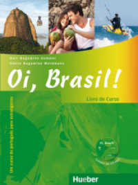 Oi, Brasil! - einsprachige Ausgabe. Oi, Brasil! : Um curso de português para estrangeiros / Livro de Curso + MP3-CD (Oi, Brasil! aktuell) （2014. 240 S. m. farb. Abb. 280 mm）