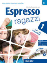 Espresso ragazzi 1 : Ein Italienischkurs / Lehr- und Arbeitsbuch mit DVD und Audio-CD - Schulbuchausgabe. Mit Onlineübungen (Espresso ragazzi) （überarb. Aufl. 2022. 200 S. m. farb. Abb. 280 mm）