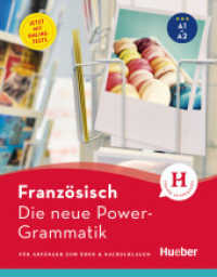 Die neue Power-Grammatik Französisch : Für Anfänger zum Üben & Nachschlagen. Niveau A1 bis A2. Mit Onlinetests (Die neue Power-Grammatik) （überarb. Aufl. 2021. 208 S. 239 mm）