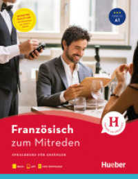 Französisch zum Mitreden : Sprachkurs für Anfänger. Niveau A1. Buch mit kostenloser App und kostenlosem MP3-Download (zum Mitreden) （2019. 176 S. 247 mm）