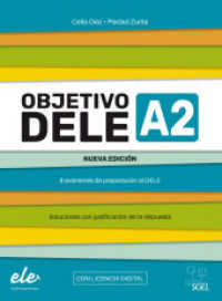 Objetivo DELE A2 - Nueva edición 2024, m. 1 Buch, m. 1 Beilage : 8 exámenes de preparación al DELE / Buch mit Code (Objetivo DELE - Nueva edición 2024) （2024. 184 S. 284 mm）