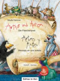 Arthur und Anton: Die Flaschenpost (Deutsch-Spanisch) : Zweisprachiges Kinderbuch mit Audio-CD (Arthur und Anton 2) （2013. 28 S. m. zahlr. bunten Bild. 286 mm）