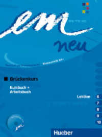 em neu 2008, Brückenkurs. Band 1. Teil 1 Kursbuch und Arbeitsbuch (Lektion 6-10), m. Audio-CD （überarb. Aufl. 2015. 132 S. m. zahlr. meist farb. Abb. 282 mm）