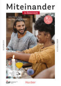 Miteinander in Österreich - Deutsch für Alltag und Beruf B1.1, m. 1 Buch, m. 1 Beilage : Deutsch als Zweitsprache / Kurs- und Arbeitsbuch plus interaktive Version (Miteinander in Österreich - Deutsch für Alltag und Beruf) （2025. 224 S. 298 mm）
