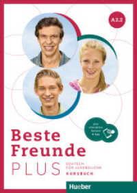 Beste Freunde PLUS A2.2, m. 1 Buch, m. 1 Beilage : Deutsch für Jugendliche .Deutsch als Fremdsprache  / Kursbuch plus interaktive Version (Beste Freunde Plus) （überarb. Aufl. 2024. 72 S. 297 mm）