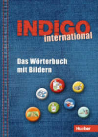 INDIGO - Das Wörterbuch mit Bildern. INDIGO international - Das Wörterbuch mit Bildern : Das Wörterbuch mit Bildern  / Buch （2016. 368 S. m. farb. Abb. 228 mm）