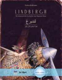 Lindbergh (Deutsch-Arabisch) : Die abenteuerliche Geschichte einer fliegenden Maus / Zweisprachiges Kinderbuch mit MP3-Hörbuch zum Herunterladen. Inklusive MP3-Hörbuch zum Herunterladen in 8 Sprachen (edition bi:libri) （2018. 92 S. 289 mm）