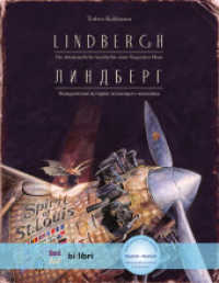 Lindbergh (Deutsch-Russisch) : Die abenteuerliche Geschichte einer fliegenden Maus / Zweisprachiges Kinderbuch mit MP3-Hörbuch zum Herunterladen. Inklusive MP3-Hörbuch zum Herunterladen in 8 Sprachen (edition bi:libri) （2018. 92 S. 289 mm）