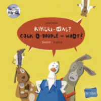 Kikeri - was? (Deutsch-Englisch) : Zweisprachiges Kinderbuch mit mehrsprachiger Audio-CD (Kikeri  _  was?) （2018. 28 S. 219 mm）