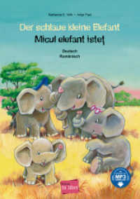 Der schlaue kleine Elefant (Deutsch-Rumänisch) : Zweisprachiges Kinderbuch mit MP3-Hörbuch zum Herunterladen (Der schlaue kleine Elefant) （2022. 28 S. 298 mm）
