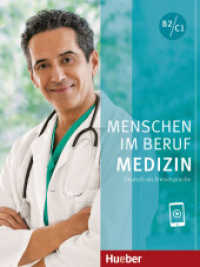 Menschen im Beruf - Medizin : Deutsch als Fremdsprache / Kursbuch mit Audios online (Menschen im Beruf) （2024. 152 S. 281 mm）