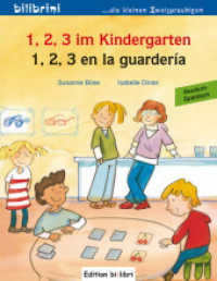 1, 2, 3 im Kindergarten (Deutsch-Spanisch) : Zweisprachiges Kinderbuch (1, 2, 3 im Kindergarten) （2010. 16 S. m. zahlr. bunten Bild u. Wortbildleisten. 201 mm）