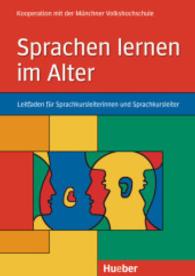 Sprachen lernen im Alter : Leitfaden für Sprachkursleiterinnen und Sprachkursleiter （2012. 64 S. 296 mm）