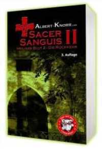 Sacer Sanguis - Heiliges Blut: Die Rückkehr (Sacer Sanguis - Heiliges Blut Bd.2) （2. Aufl. 2007. 500 S. 18 cm）