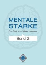Mentale Stärke Bd.2 : Das Buch zum Wiener Kongress （1. Aufl. 2013. 227 S. m. 4 Abb. 21 cm）