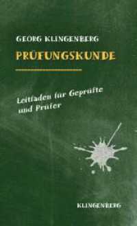 Prüfungskunde : Leitfaden für Geprüfte und Prüfer （4., erw. Aufl., überarb. Aufl. 2023. 104 S. Verschiedene Grafiken）