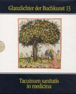 Tacuinum sanitatis in medicina : Codex Vindobonensis Series nova 2644 der Österreichischen Nationalbibliothek (Glanzlichter der Buchkunst Bd.13) （2004. 151 S. 216 farb. Bildtaf. 20 cm）