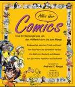 Alles über Comics : Eine Entdeckungseise von den Höhlenbildern bis zum Manga （2004. 435 S. m. zahlr. zweifarb. Abb u. Farbtaf. 26 cm）