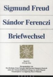 Sigmund Freud - Sandor Ferenczi. Briefwechsel : Bd. I/2: 1912-1914. Herausgegeben Von: Ernst Falzeder, Eva Brabant Und Patrizia Giampieri-Deutsch （Aufl.）
