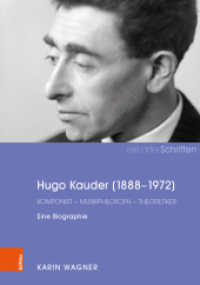 Hugo Kauder (1888-1972) : Komponist - Musikphilosoph - Theoretiker. Eine Biographie (exil.arte-Schriften 4) （2018. 224 S. mit 27 s/w-Abb. 245 mm）