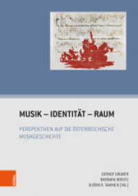 Musik - Identität - Raum : Perspektiven auf die österreichische Musikgeschichte (Wiener musikwissenschaftliche Beiträge Band 027) （2021. 321 S. ca. 65 s/w-Abb. und Notenbsp. 245 mm）