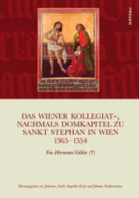 Das Wiener Kollegiat-, nachmals Domkapitel zu Sankt Stephan in Wien 1365-1554 : Von Hermann Göhler (_) （2015. 646 S. 24 farb. und s/w-Abb., 15 Illustration(en), schwarz-wei&s）
