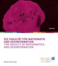 Die Fakultät für Mathematik und Geoinformation / The Faculty of Mathematics and Geoinformation (Technik für Menschen. 200 Jahre Technische Universität Wien Band 008, Teil) （2015. 152 S. 33 s/w- und farb. Abb., 20 Illustration(en), farbig, 13 I）