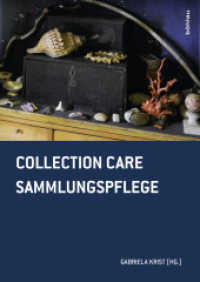 Collection Care / Sammlungspflege (Konservierungswissenschaft. Restaurierung. Technologie Band 012) （2015. 654 S. Zahlr. Tab und 160 farb. Abb., 160 Illustration(en), farb）