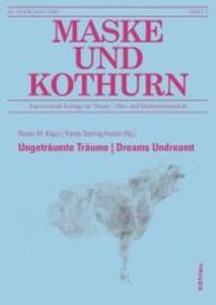 Ungeträumte Träume | Dreams Undreamt (Maske und Kothurn .1) （2016. 127 S. 9 s/w-Abb. 24 cm）