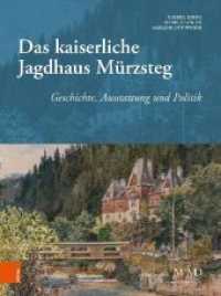 Das Kaiserliche Jagdhaus Murzsteg : Geschichte, Ausstattung Und Politik （2ND）