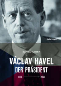 Václav Havel : Der Präsident (1990-2003) （2017. 379 S. 33 s/w-Abb., 33 Illustration(en), schwarz-weiß. 246）
