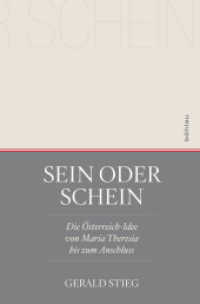 Sein oder Schein : Die Österreich-Idee von Maria Theresia bis zum Anschluss （2016. 283 S. 24.1 cm）