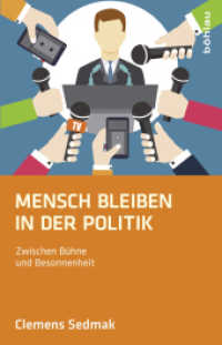 Mensch bleiben in der Politik : Zwischen Bühne und Besonnenheit （2016. 180 S. 217 mm）