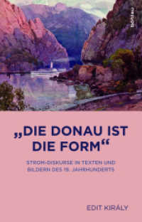 »Die Donau ist die Form«; . : Strom-Diskurse in Texten und Bildern des 19. Jahrhunderts. Habilitationsschrift (Literaturgeschichte in Studien und Quellen Band 027) （2017. 441 S. 38 s/w-Abb., 38 Illustration(en), schwarz-weiß. 235）