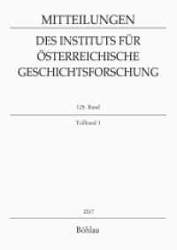 Mitteilungen des Instituts für Österreichische Geschichtsforschung Bd.125/1 （2017. 298 S. 2.4 cm）