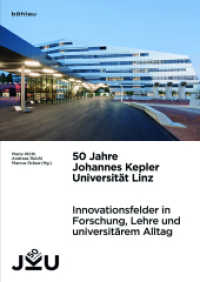 50 Jahre Johannes Kepler Universität Linz Bd.2 : Innovationsfelder in Forschung, Lehre und universitärem Alltag (50 Jahre Johannes Kepler Universität Linz Band 002) （2017. 430 S. 24 farb. Abb., 24 Illustration(en), farbig. 240 mm）