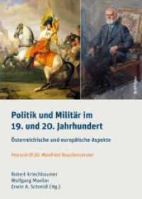 Politik und Militär im 19. und 20. Jahrhundert (Schriftenreihe des Forschungsinstituts für politisch-historische Studien der Dr.-Wilfried-Haslauer-Bibl) （2017. 523 S. 21 s/w- und 8 farb. Abb., 8 Illustration(en), farbig, 21）