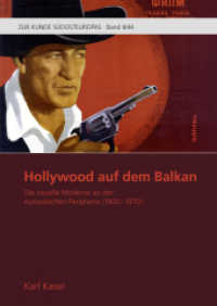 Hollywood auf dem Balkan : Die visuelle Moderne an der europäischen Peripherie (1900-1970) (Zur Kunde Südosteuropas Reihe II, Teil 044) （2017. 388 S. 89 s/w-Abb., 89 Illustration(en), schwarz-weiß. 247）