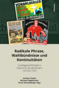 Radikale Phrase, Wahlbündnisse und Kontinuitäten : Landtagswahlkämpfe in Österreichs Bundesländern 1919 bis 1932 (Schriftenreihe des Forschungsinstituts für politisch-historische Studien der Dr.-Wilfried-Haslauer-Bibl) （2017. 607 S. 48 s/w- und 16 farb. Abb., 48 Illustration(en), schwarz-w）